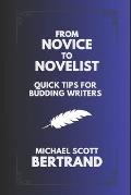 From Novice to Novelist: Quick Tips for Budding Writers
