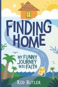Finding Home: My Funny Journey into Faith