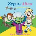 Zep the Alien and his adventures: An adventure in friendship and discovery
