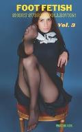 Foot Fetish Short Stories Collection: Volume. 3