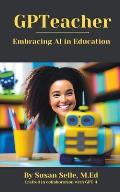 GPTeacher: Embracing AI in Education