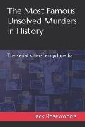The Most Famous Unsolved Murders in History: The serial killers' encyclopedia