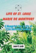 The Life of St. Louis Marie de Montfort: A Blueprint for a Life of True Devotion to Mary