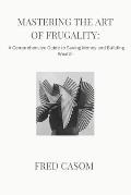 Mastering the Art of Frugality: : A Comprehensive Guide to Saving Money and Building Wealth