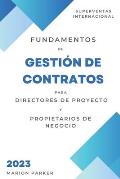 Fundamentos de Gesti?n de Contratos: Para Directores de Proyecto y Propietarios de Negocio