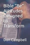Bible Be Attitudes Designed to Transform