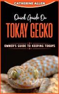Quick Guide on TOKAY GECKO: Owner's Guide to Keeping Tokays