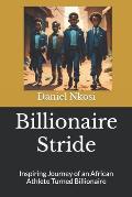 Billionaire Stride: Inspiring Journey of an African Athlete Turned Billionaire