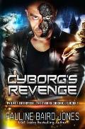 Cyborg's Revenge: The Cyborg's Chronicles 1: Project Enterprise: The Cyborg Chronicles