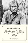 Canadian Icon: The Gordon Lightfoot Story