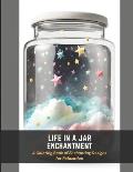 Life in a Jar Enchantment: A Coloring Book of Enchanting Designs for Relaxation