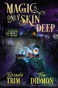 Magic is Only Skin Deep: Paranormal Women's Fiction (Supernatural Midlife Mystique)