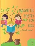 Magnetic Peotry for Kids: Poetry Inspired By Nature For Kids Ages 8-12