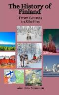 The History of Finland: From Saunas to Sibelius