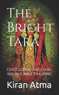 The Bright Tara: Goddess of the Stars, the Sky, and Twilight