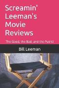 Screamin' Leeman's Movie Reviews: The Good, the Bad, and the Putrid