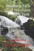 Roadside Falls of Northern New York Volume 3, The Mohawk Valley