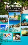The History of Seychelles: The Jewel of the Indian Ocean