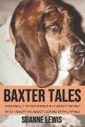 Baxter Tales: Personally Transformed by A Basset Hound Who Taught Me About Coping with Change