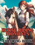 Horse Riding Moments Coloring Book