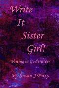 Write It Sister Girl!: Writing in God's River