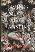Loving and Kind Lakshmi: Goddess of Wealth, Abundance, and Great Fortune