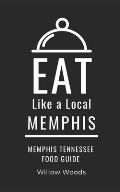 Eat Like a Local- Memphis: Memphis Tennessee Food Guide