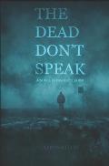 The Dead Don't Speak