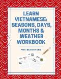 Learn Vietnamese: Seasons, Days, Months & Weather Workbook: For Beginners