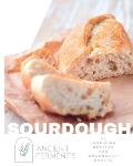 Sourdough Baking: 30 Inspiring Recipes for Sourdough Bakers