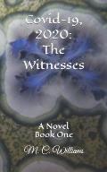Covid 19, 2020: The Witnesses