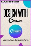 Design with Canva: Learn how to use Canva design features.