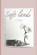 Soft Lands: Poems to our mothers; odes to femaleness
