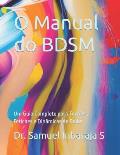 O Manual do BDSM: Um Guia Completo para Tor??es, Fetiches e Din?micas de Poder