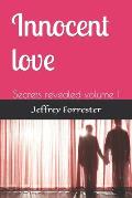 Innocent love: Secrets revealed volume 1