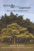 Alone & Yet Together: The Writers Collective - Poetry & Prose