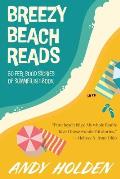 Breezy Beach Reads: 50 Feel Good Stories of Summer in 1 Book, 2023 Edition