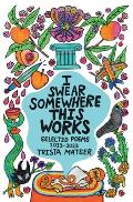 I Swear Somewhere This Works: Selected Poems 2013-2023