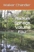 Radium Springs, Volume Four: The Life and Times of Neeves Washington Bryant, Volume Four