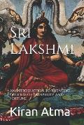 Sri Lakshmi: An Introduction to the Vedic Goddess of Prosperity and Fortune