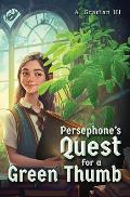 Persephone's Quest for a Green Thumb