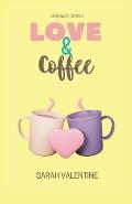 Love & Coffee: Una historia de amor, ternura, pasi?n y venganza.