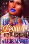Black Legacy: KJ &Kylie