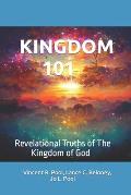 Kingdom 101: Revelational Truths of The Kingdom of God