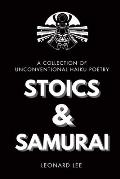 Stoics and Samurai: A Collection of Unconventional Haiku Poetry
