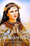 Santa Catalina Tekakwitha: La Primera Santa Nativa Americana