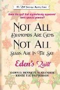 Not All Diamonds Are Gems, Not All Stars Are In The Sky: Eden's Quilt