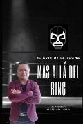 El Arte de la Lucha Libre: M?s all? del Ring