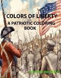 Colors of Liberty: A Patriotic Coloring Book for Teens and Adults