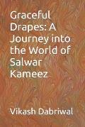 Graceful Drapes: A Journey into the World of Salwar Kameez